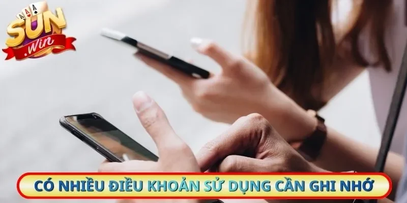Có nhiều điều khoản sử dụng cần ghi nhớ