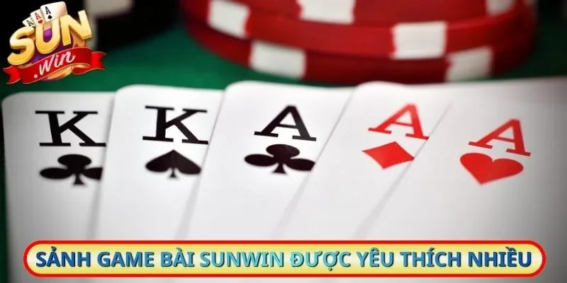 Sảnh game bài Sunwin được yêu thích nhiều