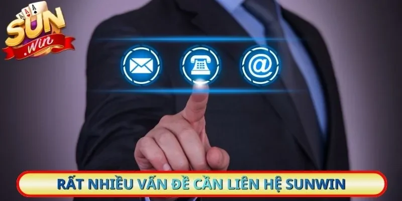 Rất nhiều vấn đề cần liên hệ Sunwin