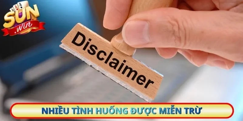 Nhiều tình huống được miễn trừ trách nhiệm