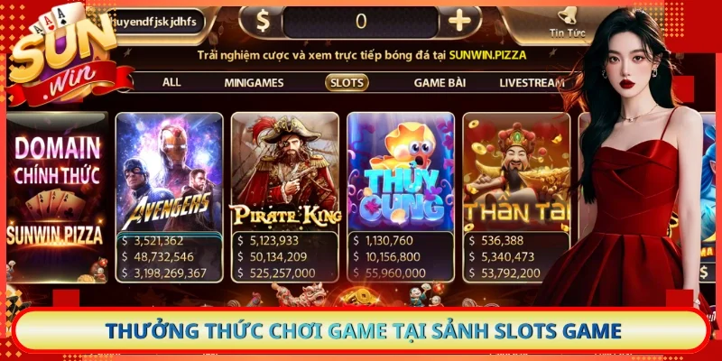 Thưởng thức chơi game tại sảnh slots game
