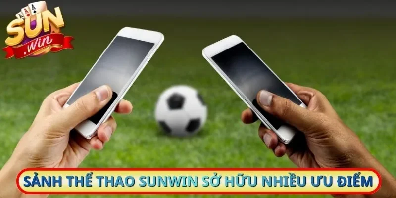 Sảnh thể thao Sunwin sở hữu nhiều ưu điểm